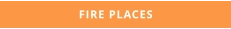 FIRE PLACES